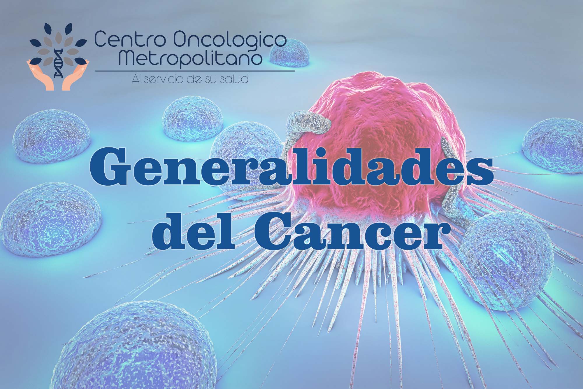 El Cáncer y sus generalidades